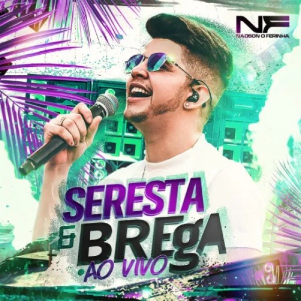 [Brega e Seresta Nadson O Ferinha]