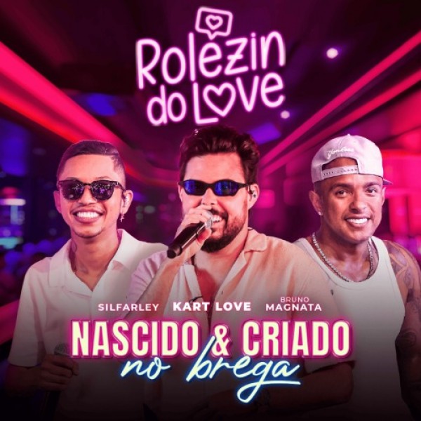 [Rolezin do Love 2 - Nascido e Criado no Brega]
