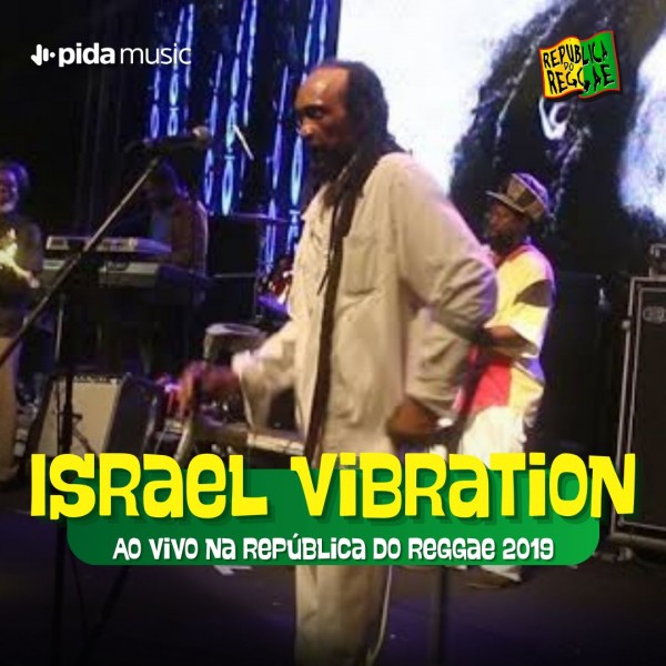 [Israel Vibration - República do Reggae 2019]