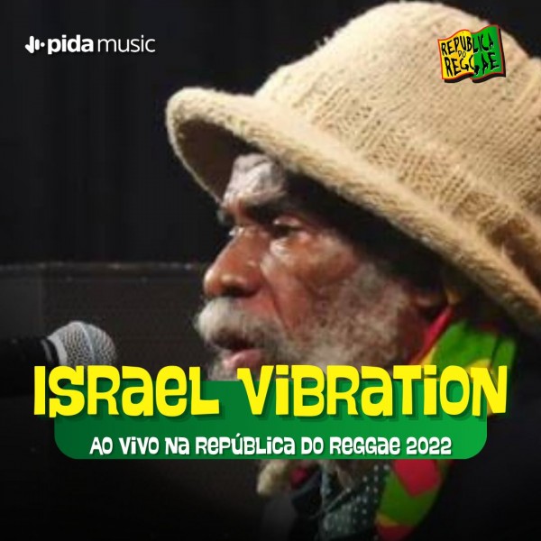 [Israel Vibration - República do Reggae 2022]