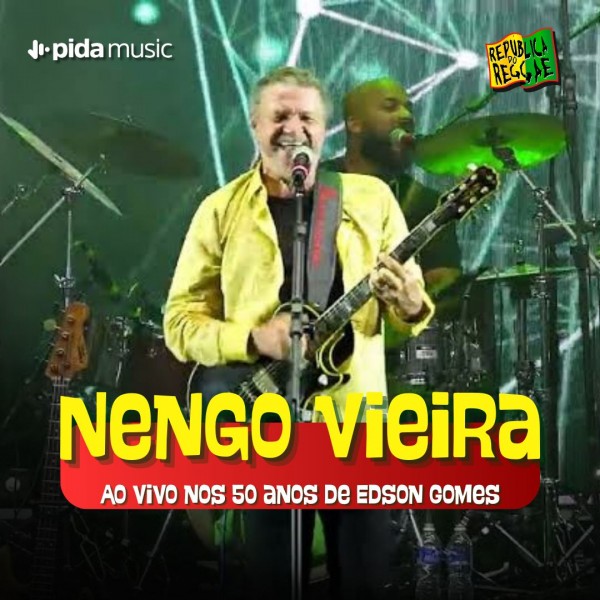 [Nengo Vieira - 50 Anos Edson Gomes]