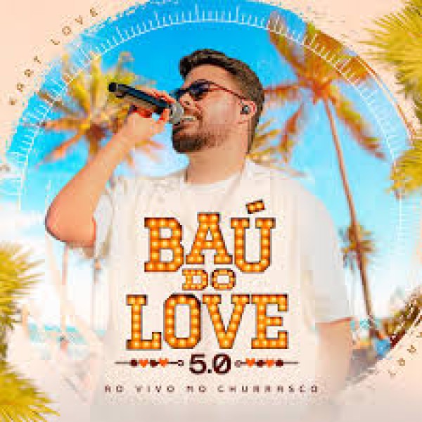 [Baú do Love 5.0 - Ao Vivo No Churrasco]