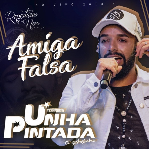 [Unha Pintada - Amiga Falsa - Ao Vivo 2K18.08]
