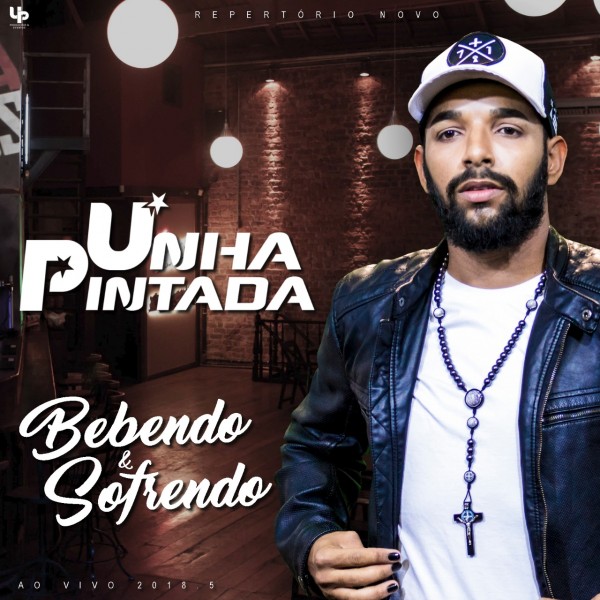 [Unha Pintada - Bebendo e Sofrendo - Ao Vivo 2K18.05]