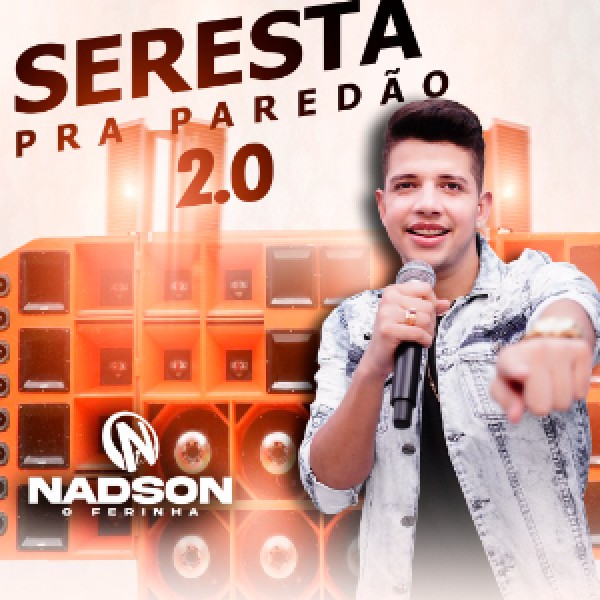 [NADSON FERINHA SERESTA PRA PAREDAO 2-0]