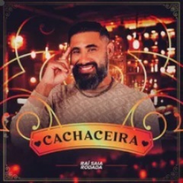 [Rai Saia Rodada - CACHACEIRA - Rai Saia Rodada]