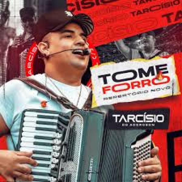 [CD TOME FORRÓ - Tarcísio do Acordeon]