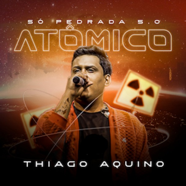 [Thiago Aquino - Só pedrada 5.0 Atômico]