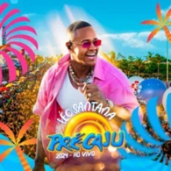[Leo Santana - Repertorio Pre-Caju 2024 - Ao Vivo]