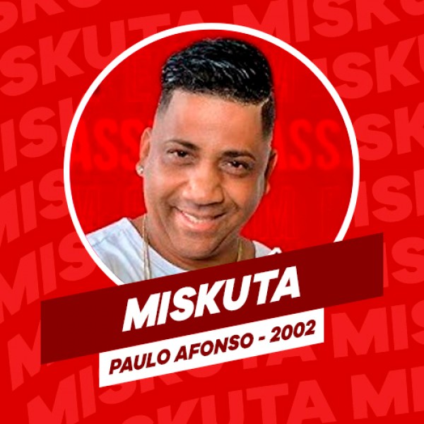 [MISKUTA - AO VIVO EM PAULO AFONSO - 2002]