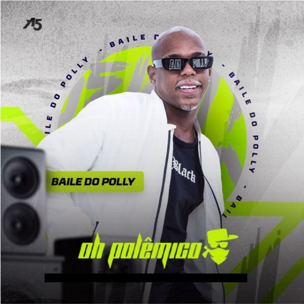 [OH POLÊMICO - BAILE DO POLLY]