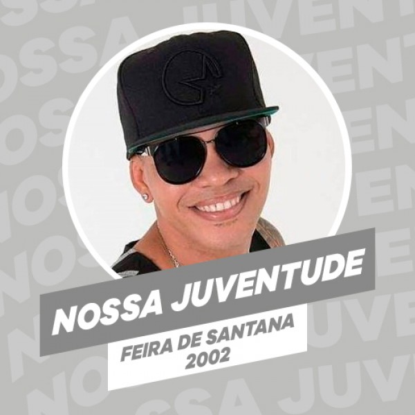 [NOSSA JUVENTUDE - FEIRA DE SANTANA - 2002]