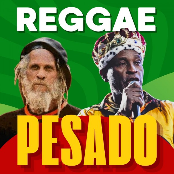 [Reggae PESADO!]
